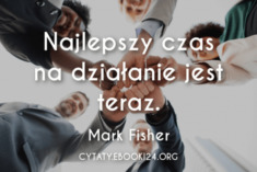 ✩ Mark Fisher cytat o działaniu ✩ | Cytaty motywacyjne