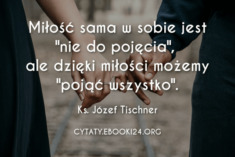 ✩ Ks. Józef Tischner cytat o miłości ✩ | Cytaty motywacyjne