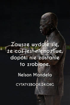 ✩ Nelson Mandela cytat o rzeczach niemożliwych ✩ | Cytaty motywacyjne