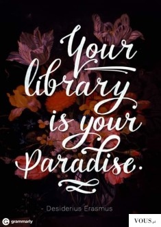 your library is your paradise