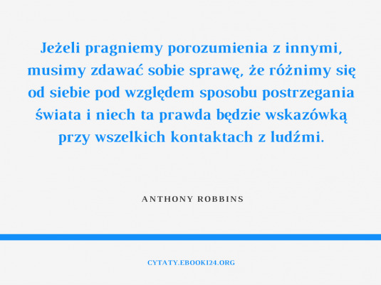 ✩ Anthony Robbins cytat o porozumieniu i kontaktach z ludźmi ✩ | Cytaty motywacyjne