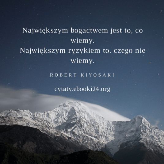 ✩ Robert Kiyosaki cytat o bogactwie i ryzyku ✩ | Cytaty motywacyjne