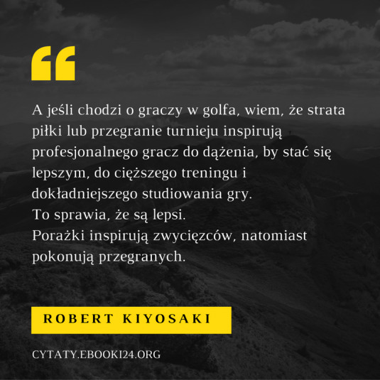 ✩ Robert Kiyosaki cytat o inspiracji i porażce ✩ | Cytaty motywacyjne