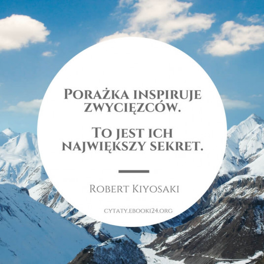 ✩ Robert Kiyosaki cytat o porażce i inspiracji ✩ | Cytaty motywacyjne
