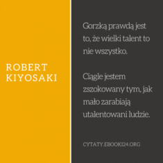 ✩ Robert Kiyosaki cytat o talencie ✩ | Cytaty motywacyjne