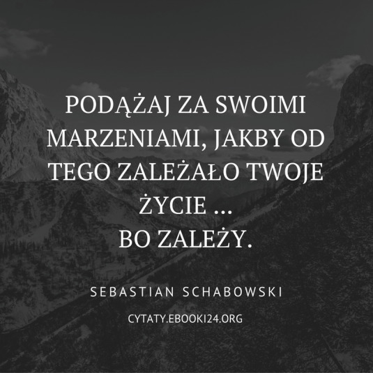 ✩ Sebastian Schabowski cytat o marzeniach ✩ | Cytaty motywacyjne