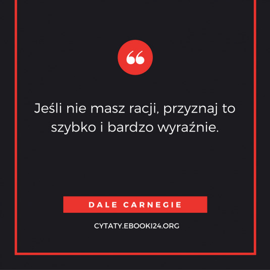 ✩ Dale Carnegie cytat o racji ✩ | Cytaty motywacyjne