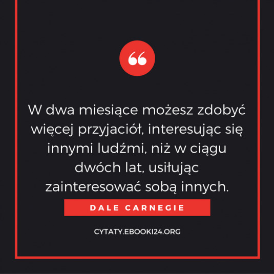 ✩ Dale Carnegie cytat o zdobywaniu przyjaciół ✩ | Cytaty motywacyjne