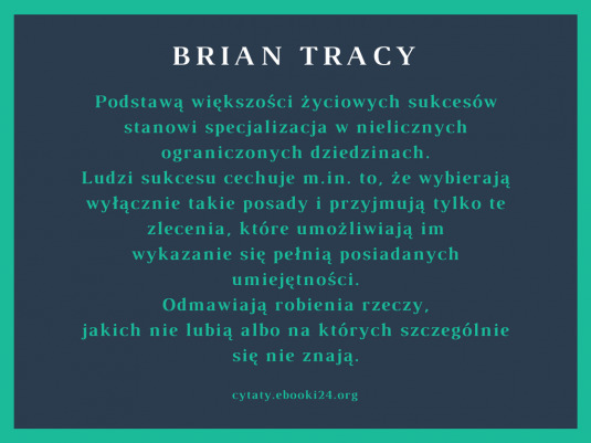 ✩ Brian Tracy cytat o podstawie życiowych sukcesów ✩ | Cytaty motywacyjne