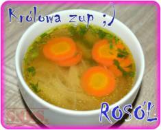 ROSÓŁ to zdecydowanie najpopularniejsza zupa w Polsce – smaczna, niedroga, łatwa do przygo ...