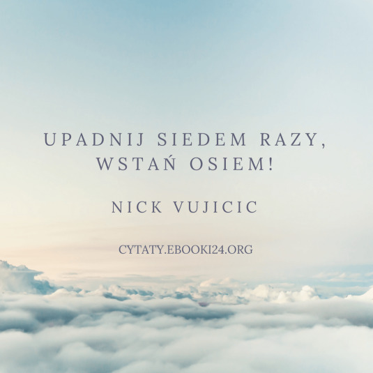 ✩ Nick Vujicic cytat o przeszkodach ✩ | Cytaty motywacyjne