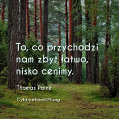 ✩ Thomas Paine cytat o tym co przychodzi zbyt łatwo ✩ | Cytaty motywacyjne