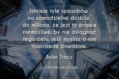 ✩ Brian Tracy cytat o samodzielnym dochodzeniu do miliona ✩ | Cytaty motywacyjne